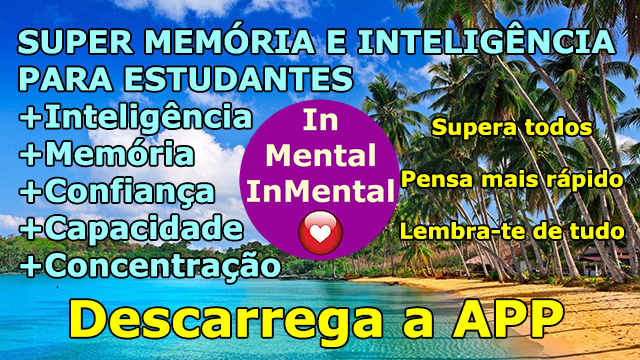Instala a APP MEMÓRIA E INTELIGÊNCIA PARA ESTUDANTES. Supera todos. Pensa mais rápido. Lembra-te de tudo. Melhora a Memória, a Concentração e a Capacidade Mental!