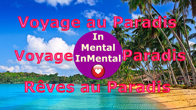 Voyage au Paradis pour Vous